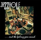JAZZHOLE ... And the Feeling Goes Round album cover
