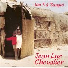 JEAN-LUC CHEVALIER km 5 à Bangui album cover