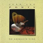 JEAN-LUC PONTY No Absolute Time album cover