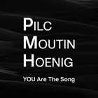 JEAN-MICHEL PILC Pilc Moutin Hoenig : You Are the Song album cover