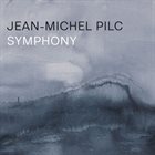 JEAN-MICHEL PILC Symphony album cover