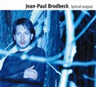 JEAN-PAUL BRODBECK Lyrical Output album cover