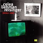 JEAN-PAUL CÉLÉA Celea, Liebman, Reisinger : [World View] album cover