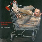 JEAN-PHILIPPE GOUDE Aux Solitudes album cover