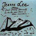JEANNE LEE Don't Freeze Yourself To Death Over There In Those Mountains album cover
