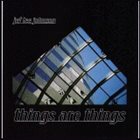 JEF LEE JOHNSON Things Are Things album cover