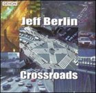 JEFF BERLIN Crossroads album cover