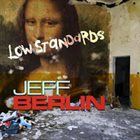 JEFF BERLIN Low Standards album cover