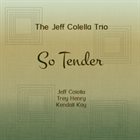 JEFF COLELLA So Tender album cover