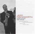 JEFF HACKWORTH How Little We Know album cover