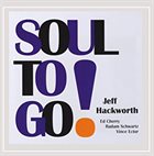 JEFF HACKWORTH Soul To Go! album cover