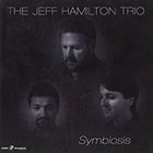 JEFF HAMILTON Jeff Hamilton Trio : Symbiosis album cover