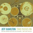 JEFF HAMILTON Time Passes On (with the DePaul University Jazz Ensemble) album cover
