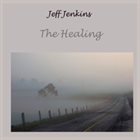 JEFF JENKINS The Healing album cover