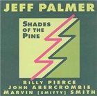 JEFF PALMER Shades of the Pine album cover