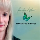 JENNIFER LEITHAM Remnants of Humanity album cover