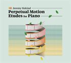 JEREMY SISKIND Perpetual Motion Etudes For Piano album cover