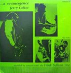 JERRY COKER Recorded In Concert With The Frank Sullivan Trio . . . A Re-emergence album cover