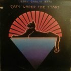 JERRY GARCIA Jerry Garcia Band : Cats Under The Stars album cover