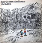 JERRY GOODMAN — Jerry Goodman & Jan Hammer : Like Children album cover