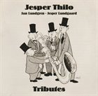JESPER THILO Jesper Thilo, Jan Lundgren, Jesper Lundgaard : Tributes album cover