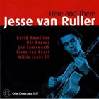 JESSE VAN RULLER Here and There album cover