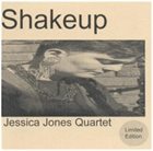 JESSICA JONES Jessica Jones Quartet : Shakeup album cover