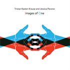 JESSICA PAVONE Tristan Kasten-Krause / Jessica Pavone : Images of One album cover