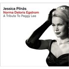 JESSICA PILNÄS Norma Deloris Egstrom - Tribute To Peggy Lee album cover
