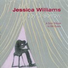 JESSICA WILLIAMS Joyful Sorrow : A Solo Tribute To Bill Evans album cover