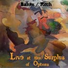 JIM BAKER Baker / Ritch : Live At The Surplus Of Options album cover