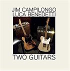 JIM CAMPILONGO Jim Campilongo & Luca Benedetti : Two Guitars album cover