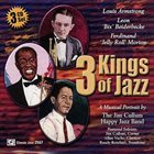 JIM CULLUM JR 3 Kings Of Jazz: Louis Armstrong, Bix Beiderbecke, Jelly Roll Morton album cover