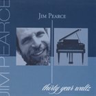 JIM PEARCE Thirty Year Waltz album cover