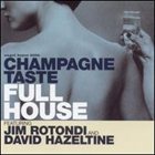 JIM ROTONDI Full House: Champagne Taste album cover