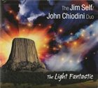 JIM SELF The Jim Self/John Chiodini Duo : The Light Fantastic album cover
