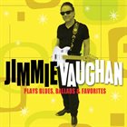 JIMMIE VAUGHAN Plays Blues, Ballads & Favourites album cover