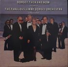 JIMMY DORSEY Fabulous New Jimmy Dorsey Orchestra  : Dorsey, Then And Now (With Lee Castle Featuring Carole Taran) album cover