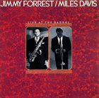 JIMMY FORREST Live At The Barrel (with Miles Davis) album cover