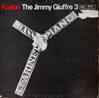 JIMMY GIUFFRE Jimmy Giuffre 3 - Fusion album cover