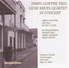 JIMMY GIUFFRE Jimmy Giuffre Trio / Gene Krupa Quartet : In Concert album cover