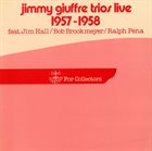 JIMMY GIUFFRE Jimmy Giuffre Trios Live 1957-1958 album cover