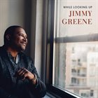 JIMMY GREENE While Looking Up album cover