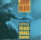 JIMMY HEATH Little Man Big Band album cover