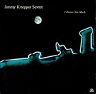 JIMMY KNEPPER I Dream too Much album cover