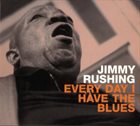 JIMMY RUSHING Everyday I Have the Blues album cover