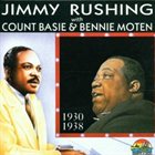 JIMMY RUSHING Jimmy Rushing with Count Basie & Bennie Moten 1930-1938 album cover