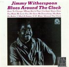 JIMMY WITHERSPOON Blues Around The Clock album cover
