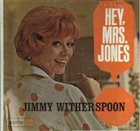 JIMMY WITHERSPOON Hey, Mrs. Jones album cover