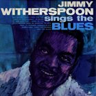 JIMMY WITHERSPOON Sings The Blues (aka 'Spoon & Groove) album cover